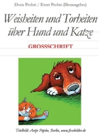 Weisheiten und Torheiten über Hund und Katze: Text in GROSSSCHRIFT (German Edition) 3384466969 Book Cover