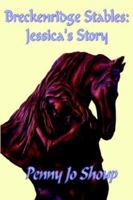 Breckenridge Stables: Jessica's Story 1598243233 Book Cover