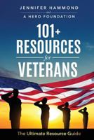 101+ Resources for Veterans: The Ultimate Resource Guide 1628654163 Book Cover