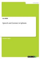 Speech and Gesture in Aphasia 3668853452 Book Cover