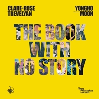 The Book With No Story 1925864413 Book Cover