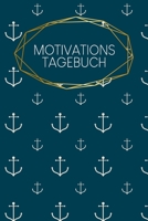 Motivationstagebuch: 60 Fragen für mehr Erfolg im Leben | Ausfüllbuch | 120 Seiten | A5 | Schwachstellen erkennen | Stärken fördern | Mehr ... hinterfragen | Motiv: Anker (German Edition) 1660332214 Book Cover