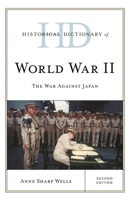 Historical Dictionary of World War II: The War against Japan 1538102552 Book Cover