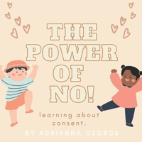 The Power of No!: learning about consent. B09KF25V8X Book Cover