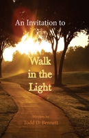 An Invitation to Walk in the Light 0986303291 Book Cover