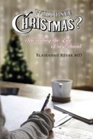 Will I See Christmas?: Journaling the Life of My David 0996506683 Book Cover