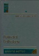 Perinatal Pathology: Volume 15 in the Major Problems in Pathology Series (Major Problems in Pathology) 0721642527 Book Cover