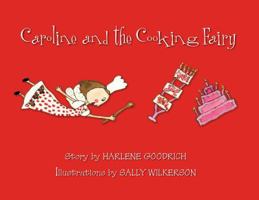 Caroline and the Cooking Fairy 0972150501 Book Cover