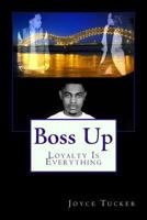 Loyalty Is Everything: Boss UP 1983920576 Book Cover