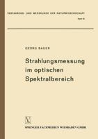 Strahlungsmessung Im Optischen Spektralbereich: Messung Elektromagnetischer Strahlung Vom Ultraviolett Bis Zum Ultrarot 366303187X Book Cover