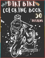 Dirt Bike Coloring Book: 50 Creative And Unique Drawings With Quotes On Every Other Page To Color In – Dirt Bike Coloring Book For Kids And Adults | ... Coloring Books) Dirt Bike Coloring Page B08Y3XFY9G Book Cover