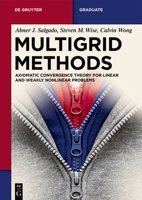 Multigrid Methods: Finite Element Method and Fast Numerical Solution for Nonlinear Problems 3111354199 Book Cover
