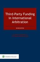 Third-Party Funding in International Arbitration, 2nd Edition 9041161112 Book Cover