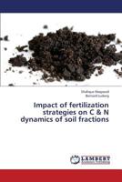 Impact of fertilization strategies on C & N dynamics of soil fractions 3659376582 Book Cover