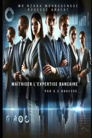 Maîtriser l'Expertise Bancaire (French Edition) B0DSFTXLJT Book Cover