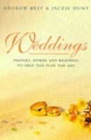 Weddings: Prayers, Hymns And Readings To Help You Plan The Day 0340651504 Book Cover