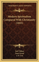 Modern Spiritualism Compared With Christianity 1167015266 Book Cover