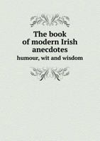 The Book of Modern Irish Anecdotes 053035599X Book Cover
