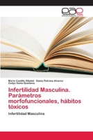Infertilidad Masculina. Parámetros morfofuncionales, hábitos tóxicos 6202116609 Book Cover