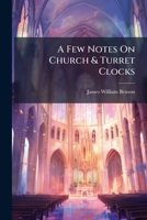 A Few Notes On Church & Turret Clocks (Afrikaans Edition) B0FKBYZKZ2 Book Cover