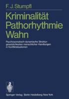Kriminalitat Pathorhythmie Wahn: Psychosomatisch-Dynamische Strukturgesetzlichkeiten Menschlicher Handlungen in Konfliktsituationen 3642661416 Book Cover
