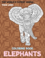 The World's Cutest Animal Coloring Book - Thick Lines - Elephants null Book Cover