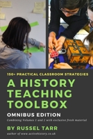 A History Teaching Toolbox: Omnibus Edition: Practical classroom strategies 1838181415 Book Cover