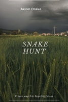 Snake Hunt: Proven Ways For Repelling Snake B0CFCXVPM3 Book Cover