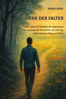 Herr der Falter: Ein Leben im Schatten der Depression: Eine bewegende Geschichte von Heilung, Liebe und dem Weg zum Glück (German Edition) B0FN7GHMX7 Book Cover