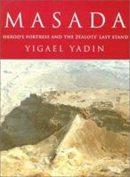 Masada: Herod's Fortress and the Zealots' Last Stand 0394435427 Book Cover
