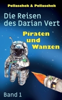 Piraten und Wanzen: Die Reisen des Darian Vert. Band 1 (German Edition) 3757886607 Book Cover