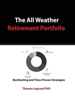 The All Weather Retirement Portfolio: Backtesting and Time Proven Strategies 9563101359 Book Cover