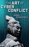 The Art of Cyber Conflict 1457555166 Book Cover