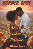 Kornerspot: The 48 Laws of Relationship with a Nigerian 9787715539 Book Cover
