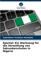 Eportal: Ein Werkzeug für die Verwaltung von Sekundarschulen in Nigeria 6204136011 Book Cover