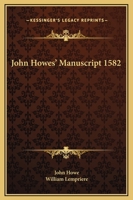 John Howes' Manuscript 1582 1430455039 Book Cover