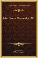 John Howes' Manuscript 1582 1163084735 Book Cover