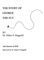 The Story of George the Fly B0B5KQVD6R Book Cover