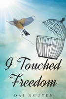 I Touched Freedom 1681971178 Book Cover