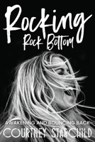 Rocking Rock Bottom 0648906604 Book Cover