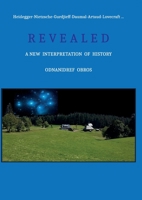 Heidegger-Nietzsche-Gurdjieff-Daumal-Artaud-Lovecraft ... R E V E A L E D B0CB9LCCFT Book Cover