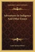 Adventures in Indigence: And Other Essays 1163093807 Book Cover