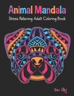 Animal Mandala Stress Relieving Adult Coloring Book: Pug Dog Cover Design. Beautiful Animal Mandalas Designed For Stress Relieving, Meditation And Happiness. 1693612755 Book Cover