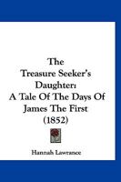 The Treasure-seeker's Daughter 1245479482 Book Cover