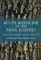 Acute Medicine in the Frail Elderly 1908911581 Book Cover