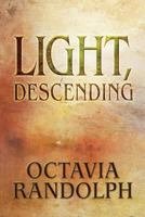 Light, Descending: A Novel of John Ruskin 1942044011 Book Cover