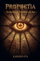 Prophetia: The Prophecies the World Refused to Hear B0GYS98KGT Book Cover