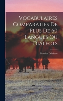 Vocabulaires Comparatifs de Plus de 60 Langues Ou Dialectes Parlés à La Côte d'Ivoire Et Dans Les R�gions Limitrophes: Avec Des Notes Linguistiques Et Ethnologiques, Une Bibliographie Et Une Carte 101762710X Book Cover