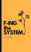 F-ing the System 1777766265 Book Cover