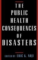 The Public Health Consequences of Disasters 0195095707 Book Cover